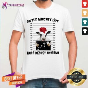 Awesome Cow Hug On The Naughty List And I Regret Nothing Christmas Shirt
