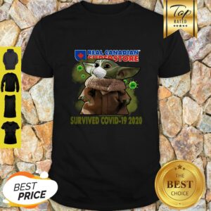 Baby Yoda Real Canadian Superstore Survived Covid-19 2020 Shirt
