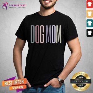 Original Dog Mom Shirt
