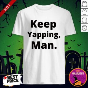 Keep Yapping Man Joe Biden President Trump 2020 Election Shirt