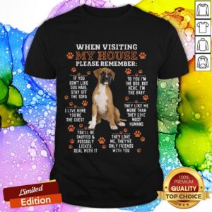 Boxer When Visiting My House Please Remember Shirt