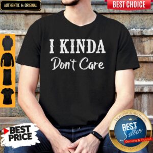I Kinda Don’t Care Black Version Shirt