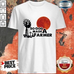 Premium So God Made A Farmer Sunset Shirt