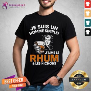 Official Je Suis Un Homme Simple J'aime Le Rhum And Les Nichons Shirt
