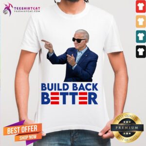 Top Joe Biden Build Back Better Shirt