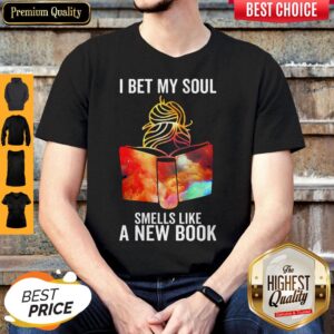 Girl I Bet My Soul Smells Like A New Book Colors Shirt