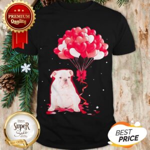 White English Bulldog Love Balloons Heart Shirt
