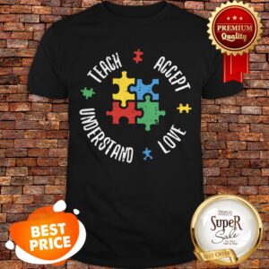 Autism Awareness Teacher Accept Understand Love Shirt