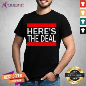 Pretty Here’s The Deal Words From A Crazy Debate With Joe Biden Shirt