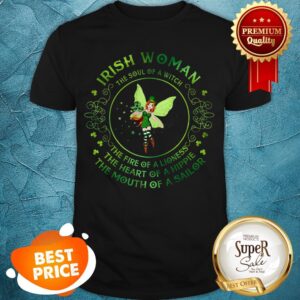 Irish Woman The Soul Of A Witch The Fire Of A Lioness St Patrick Shirt