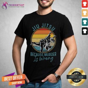 Jiu Jitsu Because Murder Is Wrong Vintage Retro Shirt
