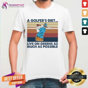 Happy A Golfers Diet Live On Greens As Much As Possible Vintage Shirt