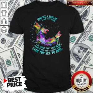 Dragonfly Flowers Sing Me A Song Of A Lass That Is Gone Say Could That Lass Be I Marry Soul She Sailed On A Dais Over The Sea To Skye Shirt