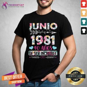 Junio 1981 40 Anos De Ser Increible Shirt