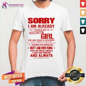 Perfect Sorry I Am Already Taken By A Freaking Crazy Girl Shirt