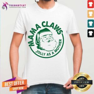 Top Mama Claus Jolly As A Mother Santa Claus Christmas Shirt