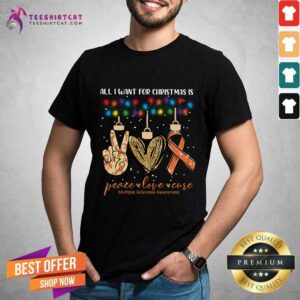 Top All I Want For Christmas Is Peace Love Cure Multiple Sclerosis Awareness Christmas Sweater Shirt