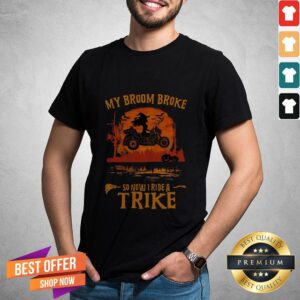 Witch My Broom Broke So Now I Ride A Trike Halloween Shirt