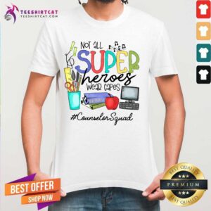 Cool Not All Superheroes Wear Capes Counselor Classic Shirt