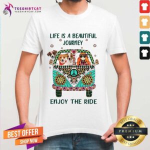 Premium Hippie Bus Girl And Dog Life Is A Beautiful Journey Enjoy The Ride Shirt