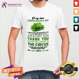 Happy To My Dear Daughter In Law I Did Not You The Gift Of Life I Gave You My Amazing Son Thank You Shirt