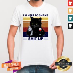 Black Cat I'm Here To Shake Shit Up Vintage Shirt