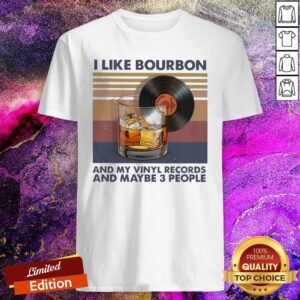 Pro I Like Whiskey And My Vinyl Records And Maybe 3 People Vintage Shirt