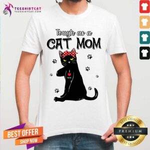 Black Cat Tough As A Cat Mom Paw Shirt