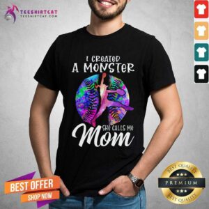 I Created A Monster She Calls Me Mom Baseball Shirt