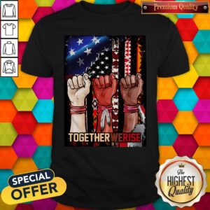 Black Live Matter Strong Hand Together We Rise American Flag Shirt