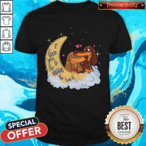 Premium Dachshund I Love You To The Moon And Back Shirt