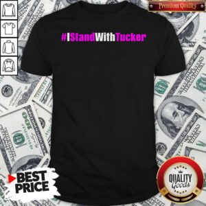 #IStandWithTucker I Stand With Tucker T-Shirt