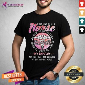 Cute I Was Born To Be A Nurse To Hold To Aim To Save Shirt