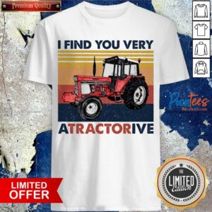 I Find You Very Atravtorive Vintage Shirt