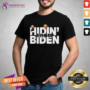 Perfect Hidin From Biden Sniffing Joe Biden 2020 Patriot Shirt