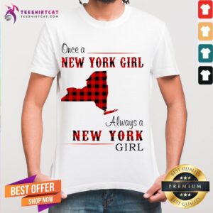 Happy Once A New York Girl Always New York Girl Shirt
