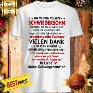 An Meinen Tollen Schwiegersohn Ich Habe Dir Night Das Light Des Lebens Geschenkt Inch Gab Dir Meine Wundervolle Tochter Vielen Dank Shirt