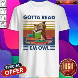 Official Gotta Read ’em Owl Vintage Shirt