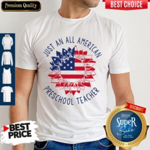 Top Just An All American Preschool Teacher Shirt