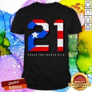 21 Proud For Puerto Rico Shirt