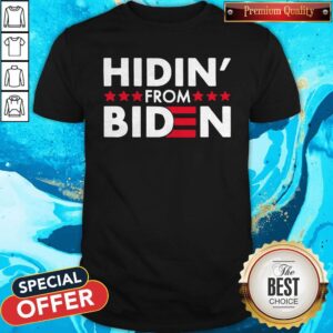 Premium Hidin’ From Biden 2020 Vote Shirt