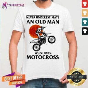 Funny Never Underestimate An Old Man Who Loves Motocross Shirt