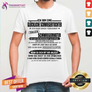 Funny Ich Bin Eine Glückliche Schwiegertochter Tollen Schwiegervater Wenn Du Dich Mir Anlegst Shirt