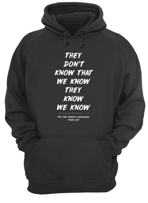 They-Dont-Know-Unisex-Hoodie.png