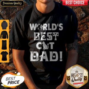 Nice World's Best Cat Dad Shirt