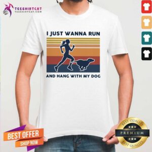 Pretty I Just Wanna Run And Hang With My Dog Vintage Shirt