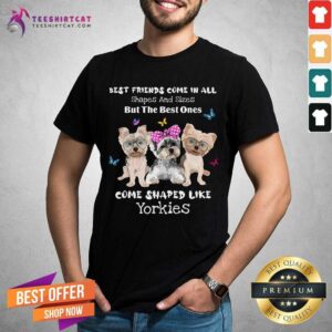 Yorkshire Terrier Best Friends Come Shapes Shirt