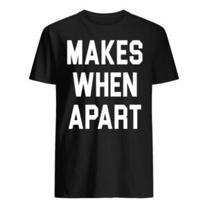 Nothing Makes Sense When Apart Lady Couples Shirt