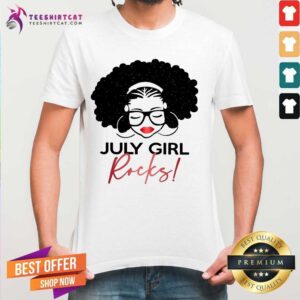 Premium July Girl Rocks Shirt