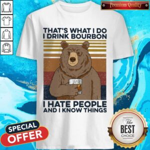 Bear That’s What I Do Drink Bourbon I Hate People And I Know Things Vintage Shirt
